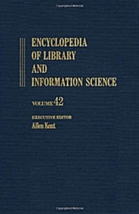 Encyclopedia of Library and Information Science: Volume 42 - Supplement 7: The Albert I Royal Library to the United Nations Bibliographic Information (Hardcover)