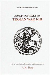 Joseph of Exeter: Trojan War I-III (Paperback)