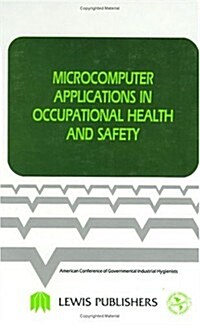 Microcomputer Applications in Occupational Health and Safety (Hardcover)