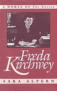 Freda Kirchwey: A Woman of the Nation (Hardcover)