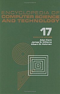 Encyclopedia of Computer Science and Technology: Volume 17 - Supplement 2: Automated Forecasting to Virtual Data Bases (Hardcover)