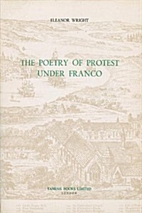 The Poetry of Protest Under Franco (Hardcover)