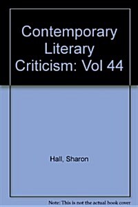 Contemporary Literary Criticism: Criticism of the Works of Todays Novelists, Poets, Playwrights, Short Story Writers, Scriptwriters, and Other Creati (Hardcover)