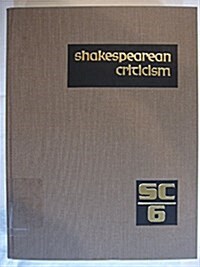 Shakespearean Criticism: Excerpts from the Criticism of William Shakespeares Plays & Poetry, from the First Published Appraisals to Current Ev (Hardcover)