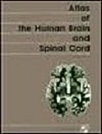 Atlas of the Human Brain and Spinal Cord (Paperback, Spiral)