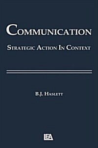 Communication: Strategic Action in Context (Hardcover)