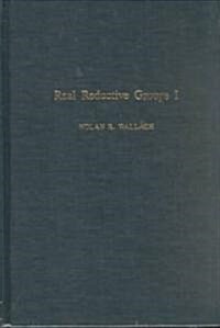 Real Reductive Groups I: Volume 132 (Hardcover)