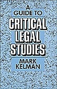 A Guide to Critical Legal Studies (Hardcover)