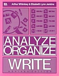 Analyze Organize Write Revised Ed. (Paperback, Revised)