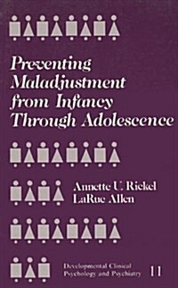Preventing Maladjustment from Infancy Through Adolescence (Paperback)