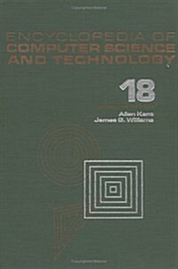 Encyclopedia of Computer Science and Technology: Volume 18 - Supplement 3: Computers in Spateflight: The NASA Experience (Hardcover)
