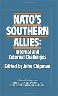 NATOs Southern Allies : Internal and External Challenges (Hardcover)