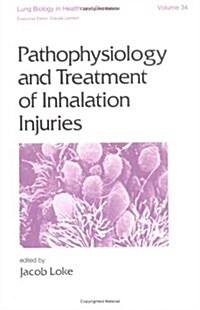 Pathophysiology and Treatment of Inhalation Injuries (Hardcover)