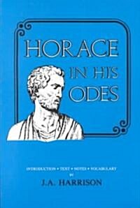 Horace in His Odes (Paperback)