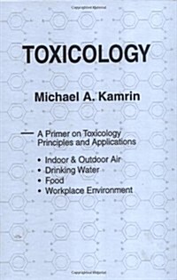 Toxicology-A Primer on Toxicology Principles and Applications (Hardcover)