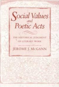 Social values and poetic acts : the historical judgment of literary work