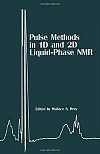 Pulse Methods in 1d and 2d Liquid Phase Nmr (Hardcover)