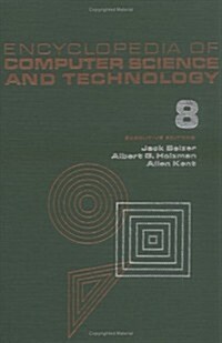 Encyclopedia of Computer Science and Technology: Volume 8 - Earth and Planetary Sciences to General Systems (Hardcover)