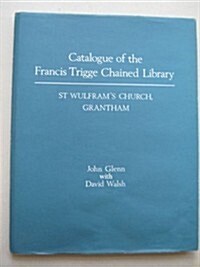 Catalogue of the Francis Trigge Chained Library (Hardcover)