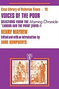 Voices of the Poor : Selections from the Morning Chronicle Labour and the Poor (Hardcover)