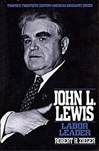 Twentieth Century American Biography Series: John L. Lewis (Paperback)