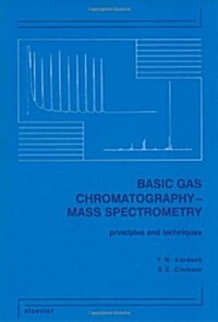 Basic Gas Chromatography-Mass Spectrometry : Principles and Techniques (Hardcover)