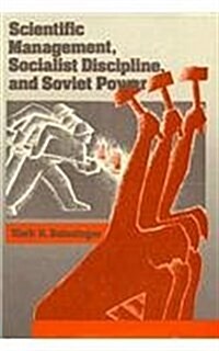 Scientific Management, Socialist Discipline, and Soviet Power (Hardcover)