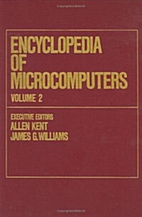 Encyclopedia of Microcomputers: Volume 2 - Authoring Systems for Interactive Video to Compiler Design (Hardcover)