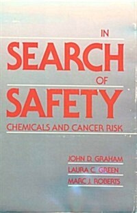 In Search of Safety: Chemicals and Cancer Risk (Hardcover)