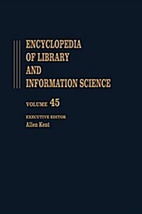 Encyclopedia of Library and Information Science: Volume 45 - Supplement 10: Anglo-American Cataloguing Rules, Second Edition to Vocabularies for Onlin (Hardcover)