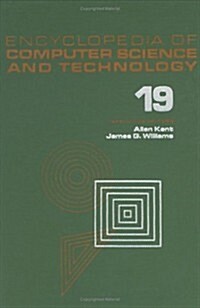 Encyclopedia of Computer Science and Technology: Volume 19 - Supplement 4: Access Technoogy: Inc. to Symbol Manipulation Patkages (Hardcover)