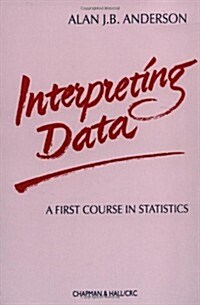 Interpreting Data : A First Course in Statistics (Paperback)