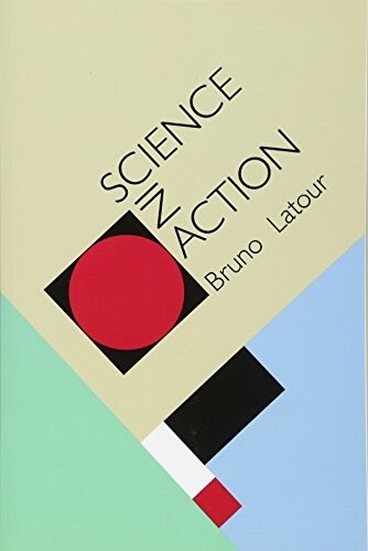 Science in Action: How to Follow Scientists and Engineers Through Society (Paperback, Revised)