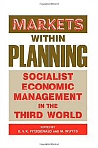 Markets within Planning : Socialist Economic Management in the Third World (Paperback)