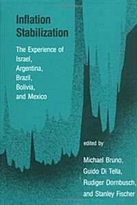 Inflation Stabilization: The Experience of Israel, Argentina, Brazil, Bolivia, and Mexico (Hardcover)