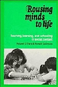 Rousing Minds to Life : Teaching, Learning, and Schooling in Social Context (Hardcover)