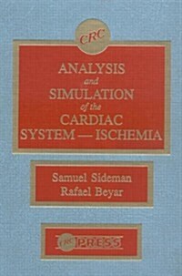 Analysis and Simulation of the Cardiac System Ischemia (Hardcover)
