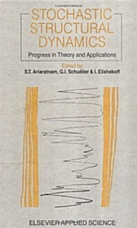 Stochastic Structural Dynamics : Progress in Theory and Applications (Hardcover)