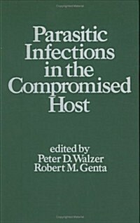 Parasitic Infections in the Compromised Host (Hardcover)