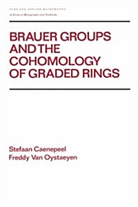 Brauer Groups and the Cohomology of Graded Rings (Hardcover)