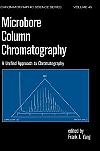 Microbore Column Chromatography: A Unified Approach to Chromatography (Hardcover)