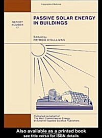 Passive Solar Energy in Buildings : Watt Committee: Report Number 17 (Hardcover)