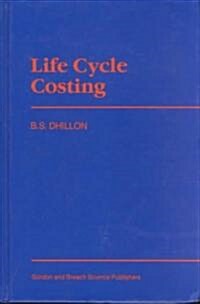 Life Cycle Costing : Techniques, Models and Applications (Hardcover)