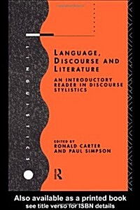 Language, Discourse and Literature : An Introductory Reader in Discourse Stylistics (Paperback)