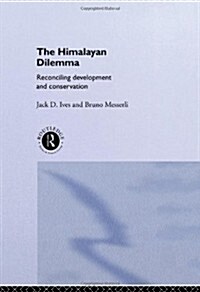The Himalayan Dilemma : Reconciling Development and Conservation (Hardcover)