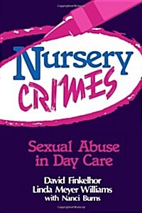 Nursery Crimes: Sexual Abuse in Day Care (Hardcover)