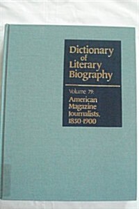 Dlb 79: American Magazine Journalists, 1850-1900 (Hardcover)