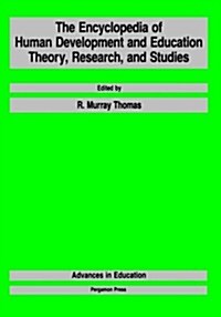 The Encyclopedia of Human Development and Education : Theory, Research, and Studies (Hardcover)