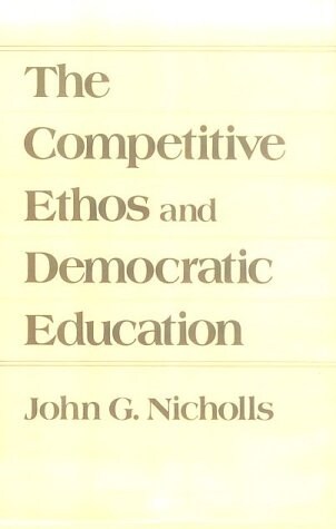 The Competitive Ethos and Democratic Education (Hardcover)