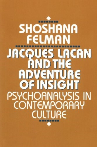 Jacques Lacan and the Adventure of Insight: Psychoanalysis in Contemporary Culture (Paperback, Revised)